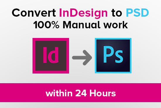 I will convert your indesign page to a layered PSD or vice versa