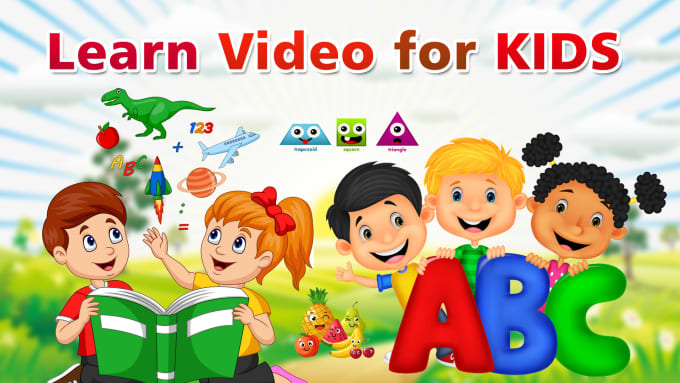 I will create learning videos for kids