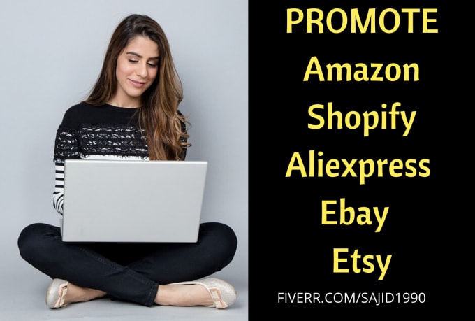 I will do amazon, shopify, aliexpress ,ebay  promotion
