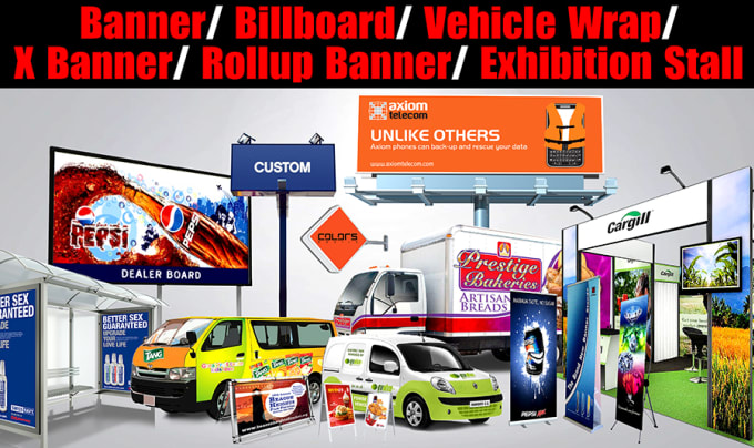 I will do banner billboard vehicles wrap x banner exhibition stall