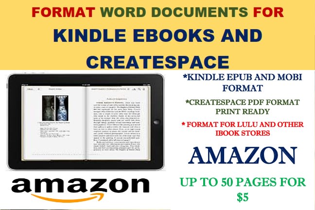 I will do book formatting, createspace, kindle ebook formatting