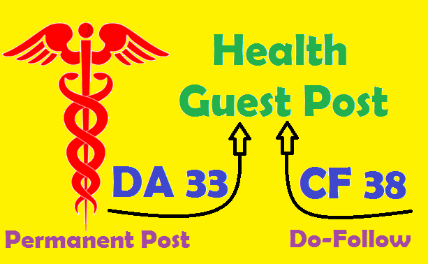 I will do guest post on high authority health niche website