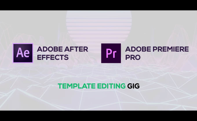 I will edit any after effects or premiere pro template