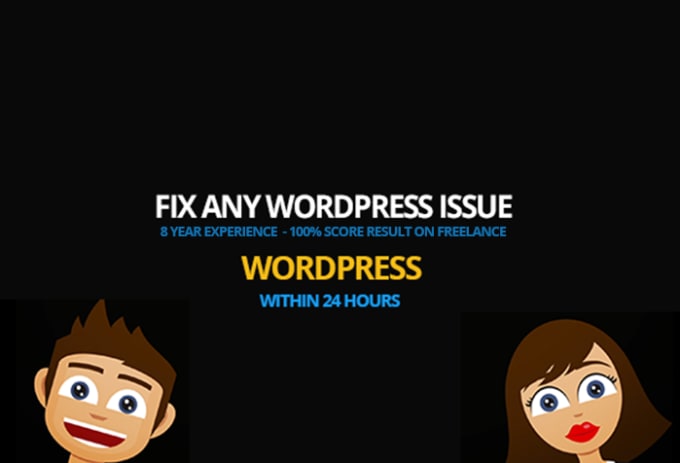 I will fix wordpress issue or problems within 24hours