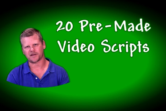I will give you 20 pre made video scripts fill in blank
