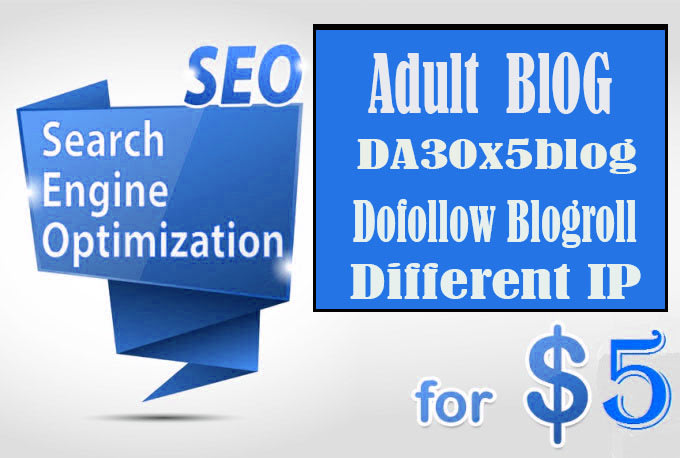 I will give you aldult blog DA30 dofollow blogroll different IP