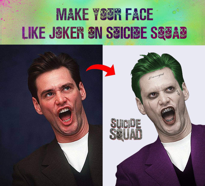 I will make your face like joker in suicide squad
