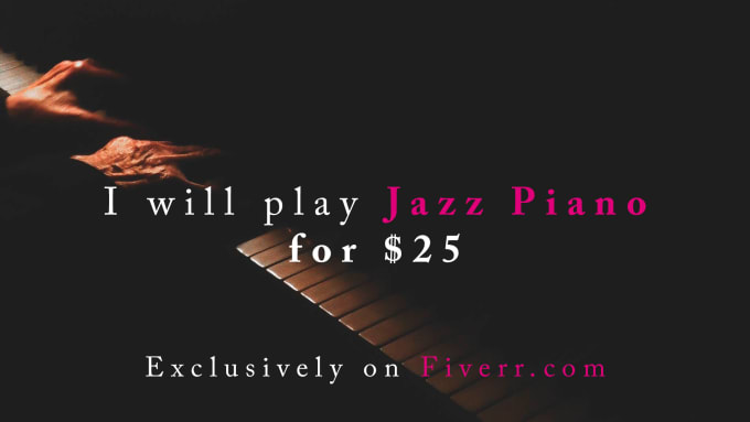 I will play jazz piano or any instrument on your song