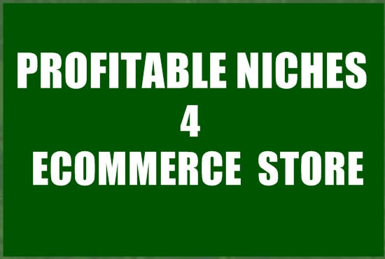 I will research and find profitable ecommerce dropshipping niches