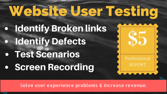 I will test your website as an end user and find problem