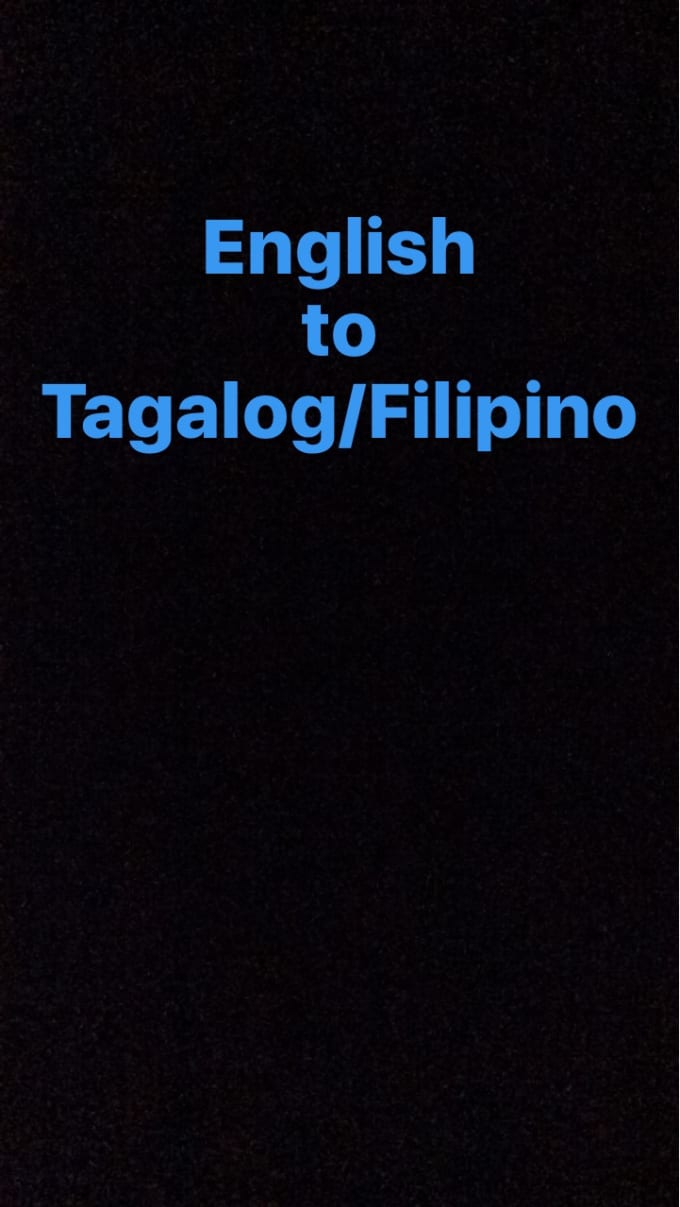 I will translate english to tagalog or tagalog to english