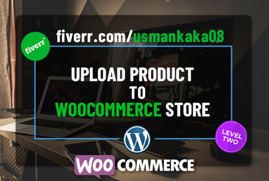I will upload products to woocommerce store