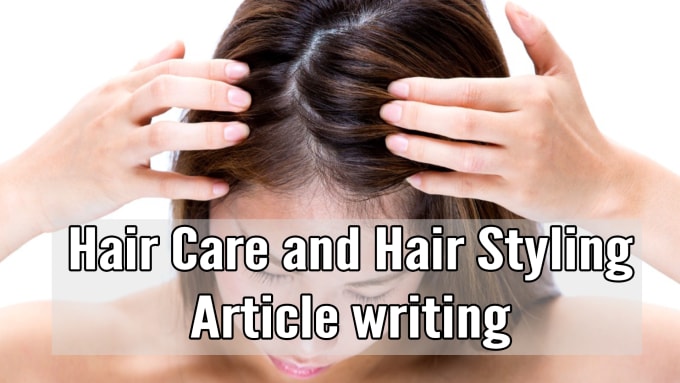 I will write hair care and hair style article