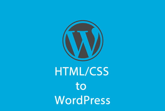 I will convert HTML to wordpress