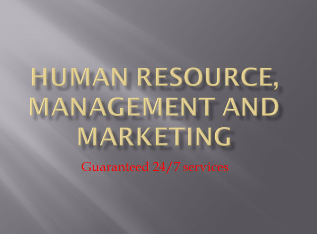 I will do human resources,management and marketing