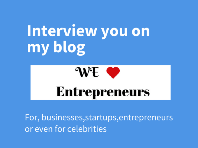 I will interview you on my entrepreneurship blog