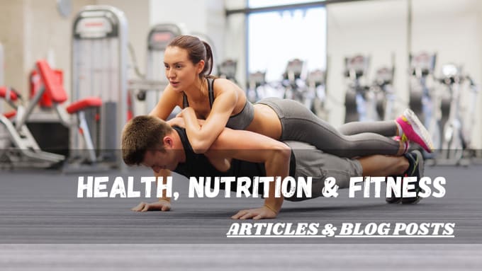I will seo health and fitness and nutrition blog articles