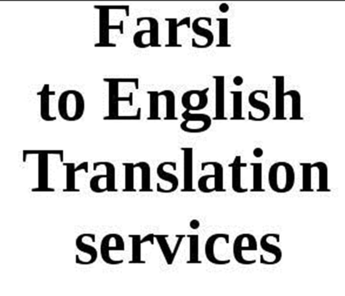 I will translate any document Persian Farsi to English and Vice versa