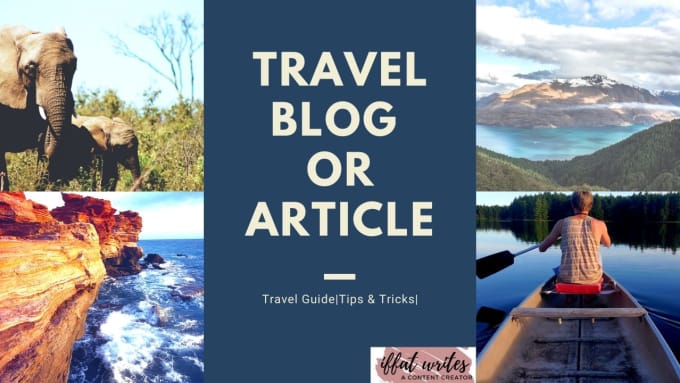 I will write an eye catching travel blog posts for you