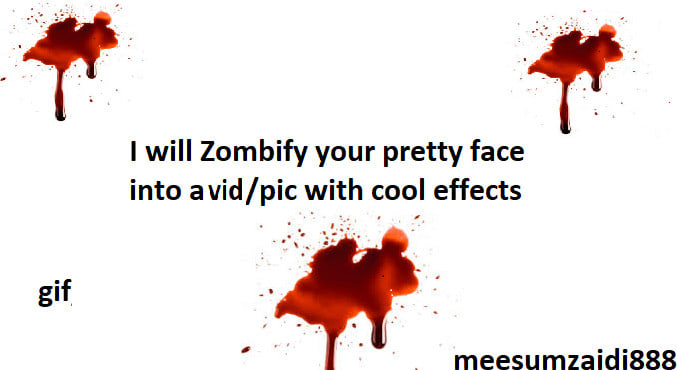 I will zombify your face into a few seconds video or a picture