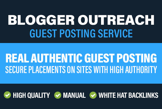 I will 3x guest posts with blogger outreach on high authority sites