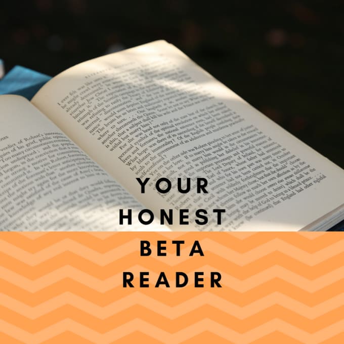 I will be your honest beta reader