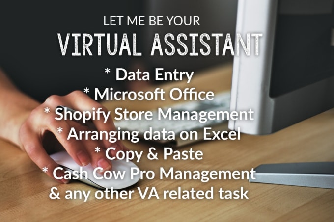 I will be your virtual assistant