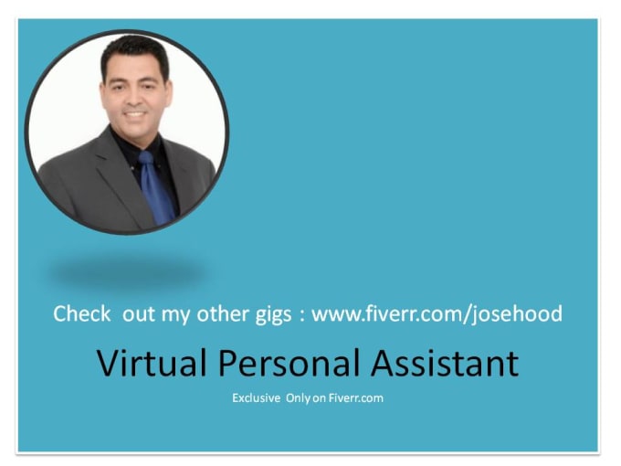 I will be your virtual personal assistant