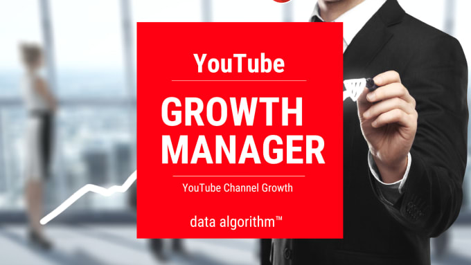 I will be your youtube channel growth manager