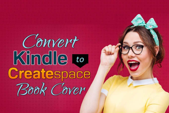 I will convert kindle cover to createspace book cover
