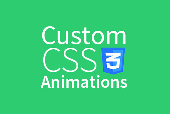 I will create a custom CSS animations
