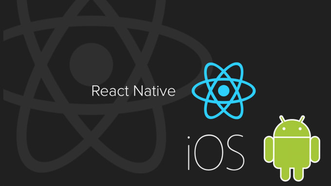 I will create react native apps for android and ios