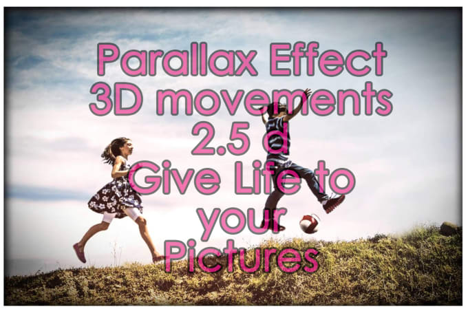 I will do parallax effect and give life to your still photographs
