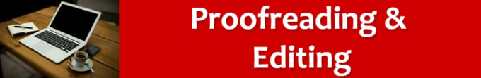 I will do proofreading and editing, proofreading