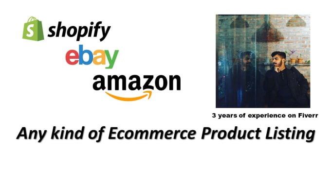 I will do shopify,amazon,ebay and any types of product listings