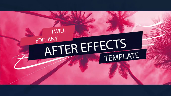 I will edit any after effects template