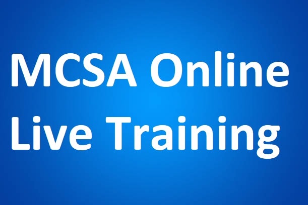 I will give mcsa 2012 or 2016 online live training