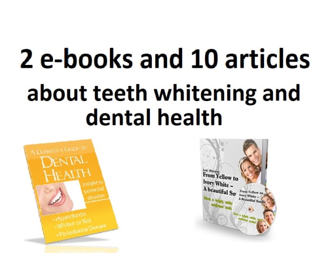 I will give you 2 ebooks and 10 articles about teeth whitening