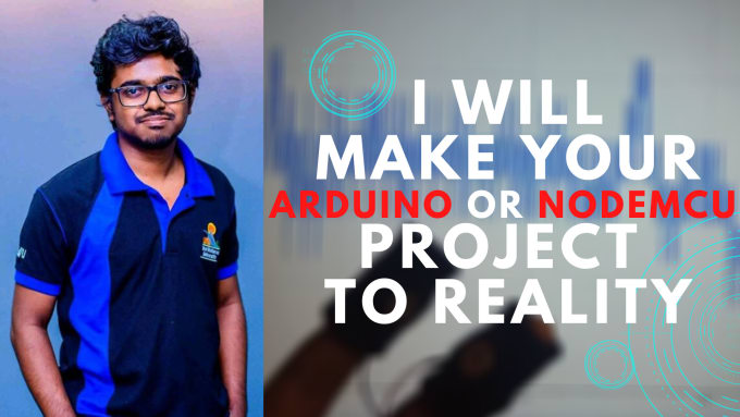 I will make your arduino or nodemcu project to reality