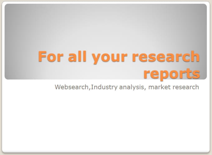 I will prepare an exhaustive market research and analysis  report