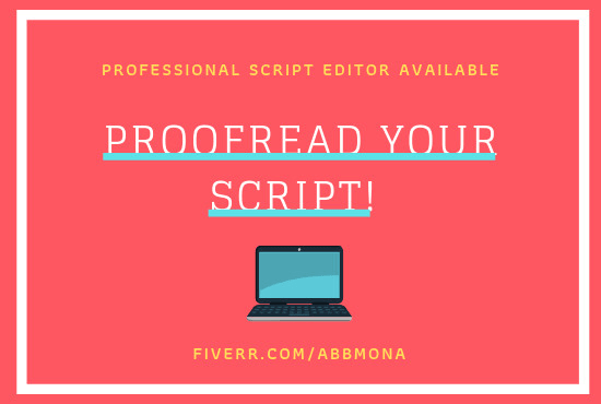 I will proofread, edit, and format your script to professional standard