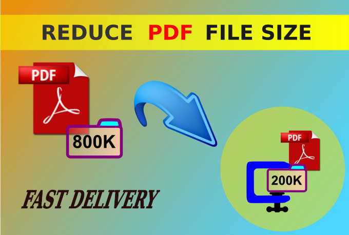 I will reduce, decrease or compress your PDF file size