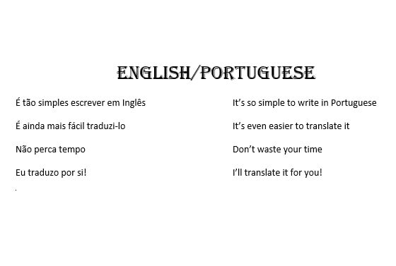 I will translate portuguese to english and english to portuguese