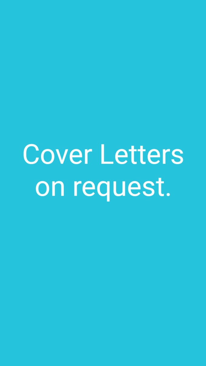 I will write good cover letters for you on request