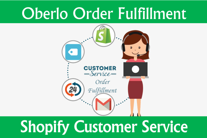 I will be shopify customer service and oberlo order fulfillment VA