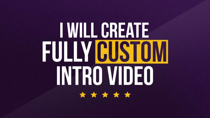 I will create custom intro for your need