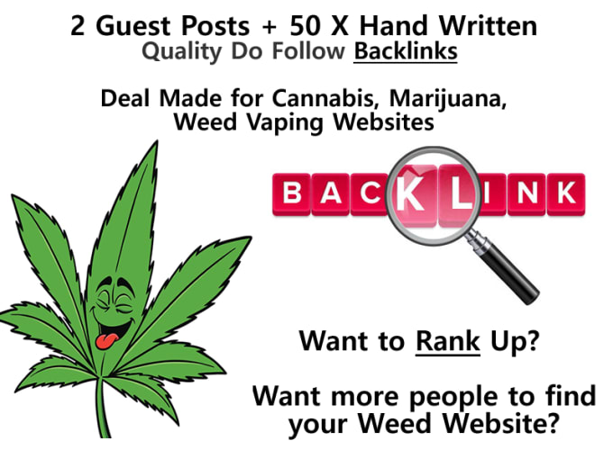 I will do 2 guest posts, 50 backlinks for cannabis, marijuana, weed vaping website