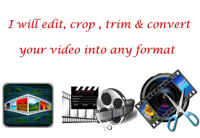 I will edit, crop, trim and convert your video within 24 hours