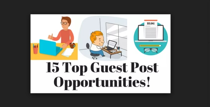 I will give you 15 top guest posts with content