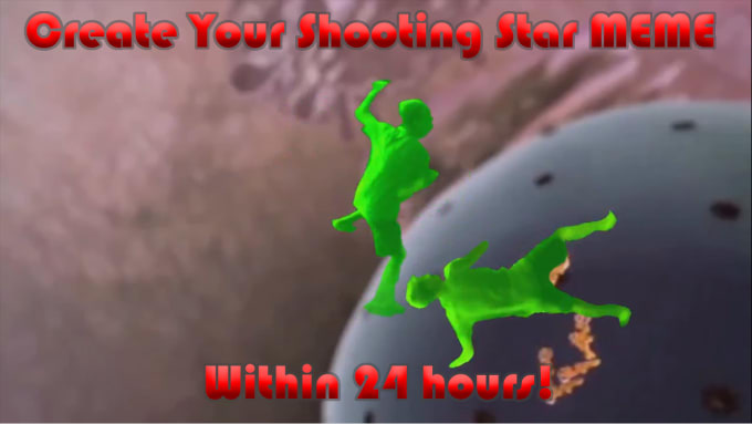 I will make a hilarious shooting star meme for you